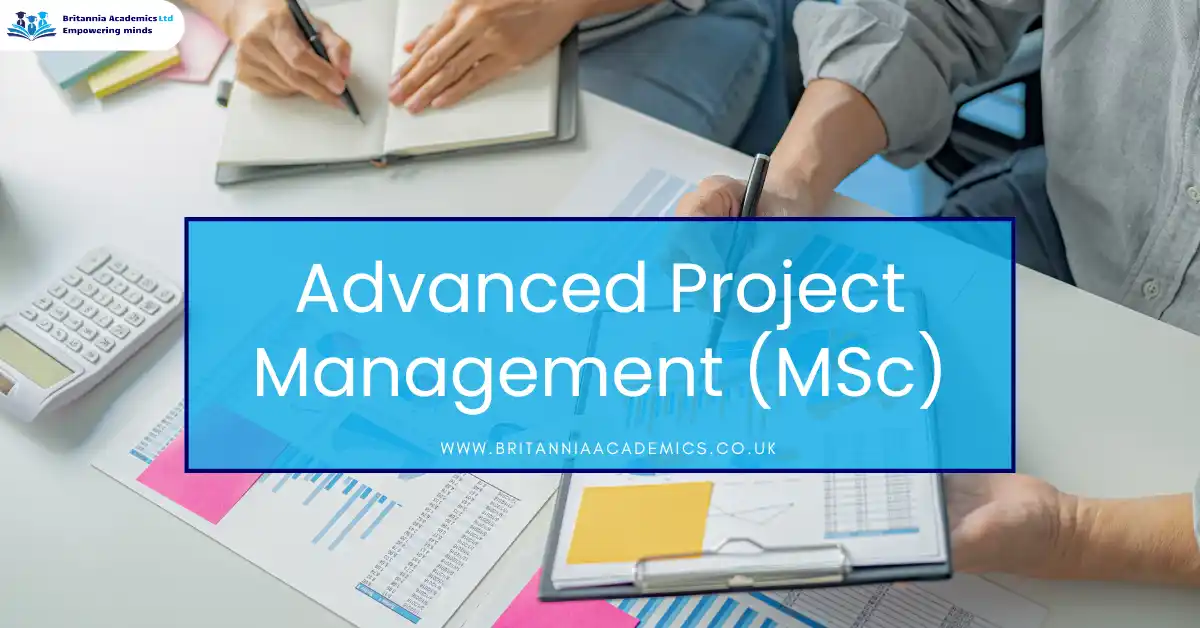 Advanced Project Management (MSc) - Britannia Academics