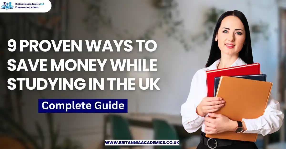 How to save money while study in the UK-9 proven ways
