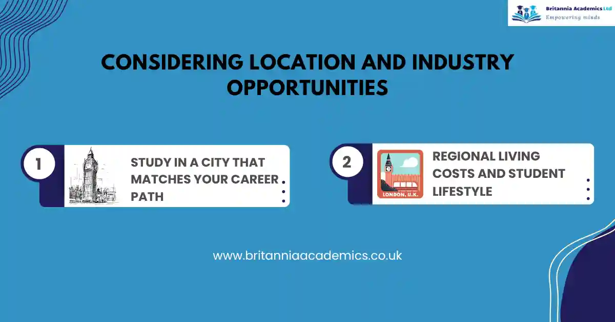 Considering Location and Industry Opportunities when choosing a university - Britannia Academics LTD UK