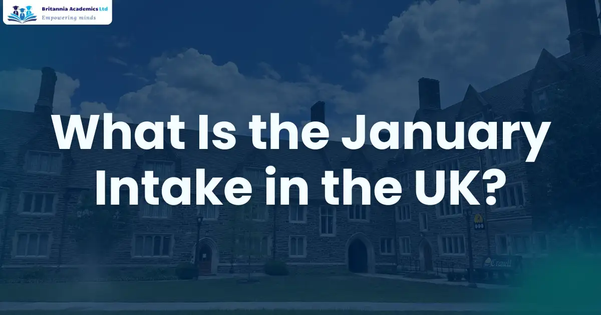What is January Intake in the UK - Britannia Academics LTD UK