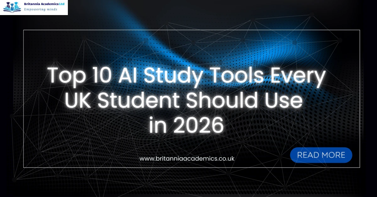 Top 10 AI Study TOols Every UK Student Should Use in 2026 - Britannia Academics LTD UK
