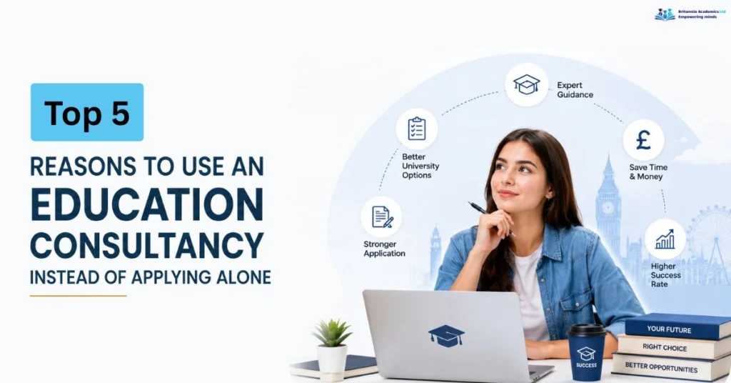 Top 5 reasons to use an education consultancy instead of applying alone for UK university admissions, featuring a prospective student with expert guidance benefits.